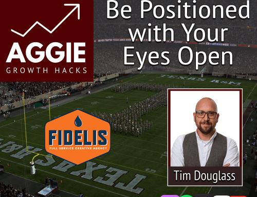 Season 2 Episode 7 – Be Positioned With Your Eyes Open W/ Owner of Fidelis Creative Agency, Tim Douglass ‘05